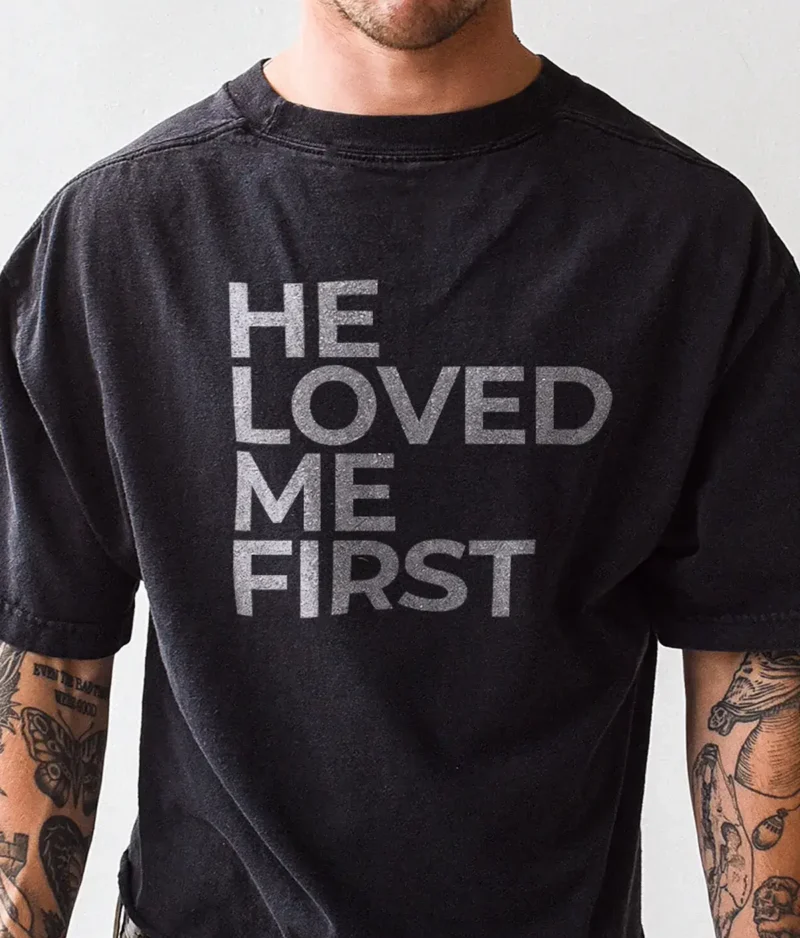 He loved me first - Premium