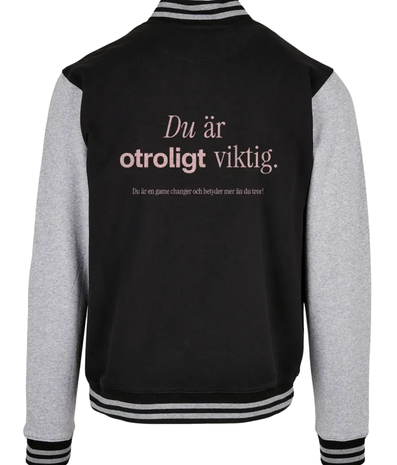 Du är otroligt viktig - Collegejacka Unisex