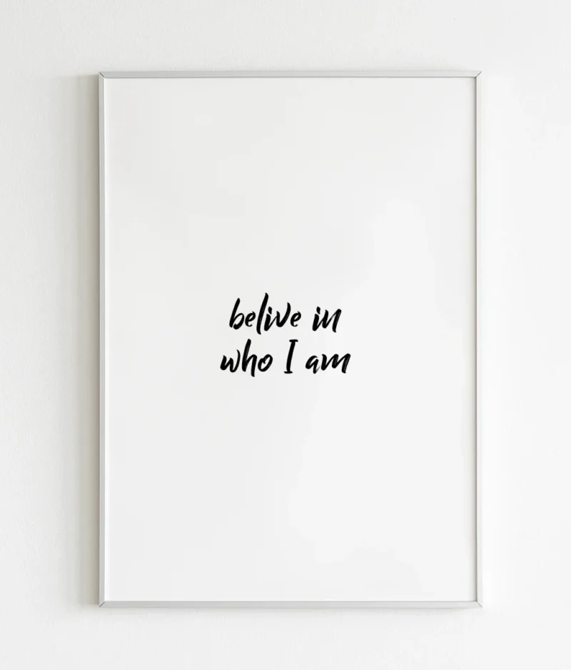 Belive in who I am