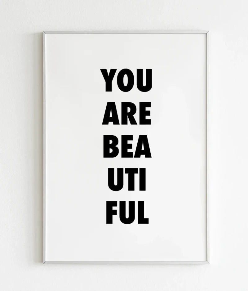 You are beautiful