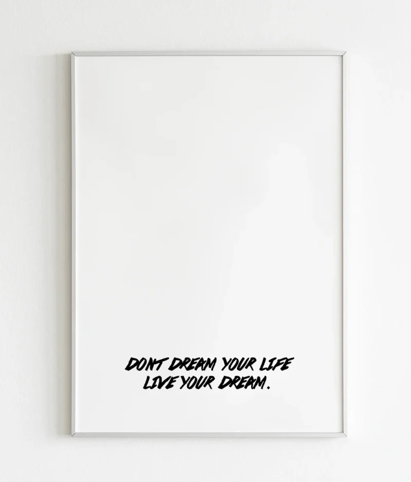 Dont dream your life
