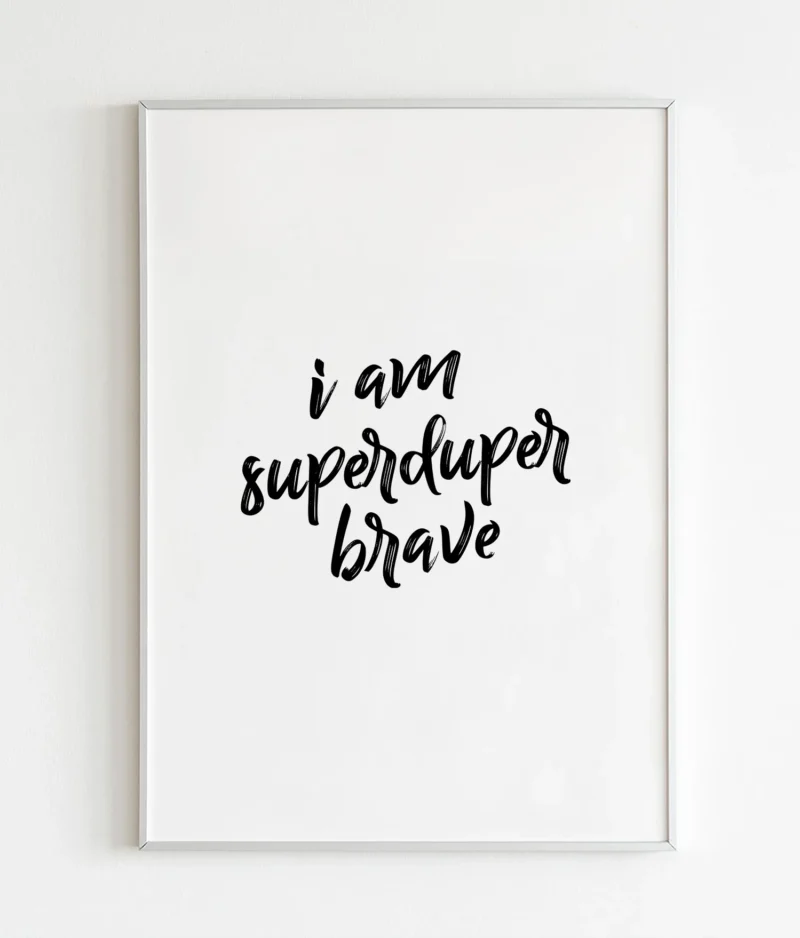 I am superduper brave