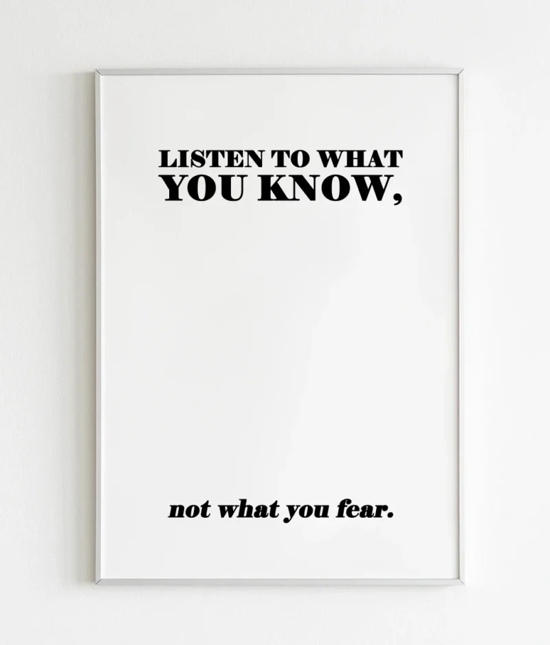 Listen to what you know