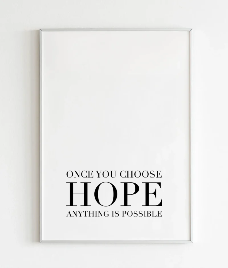 Once you choose hope