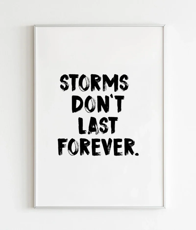 Storms dosn´t last forever