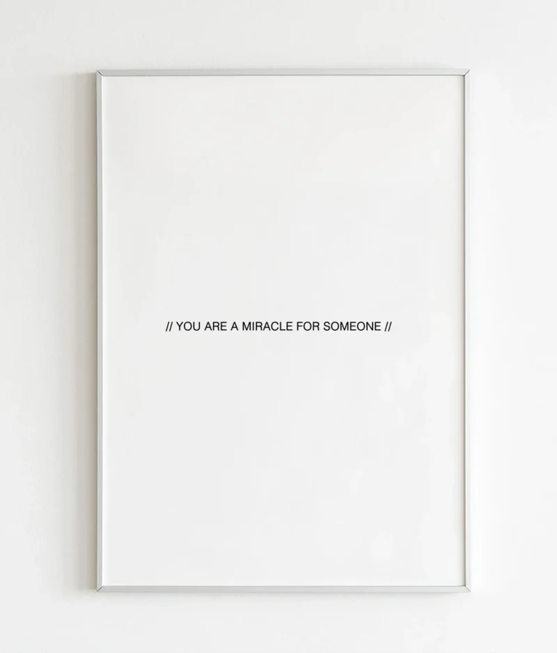 You are a miracle