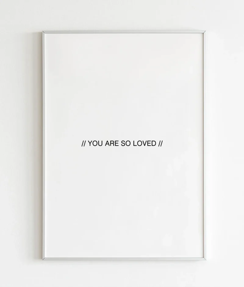 You are so loved