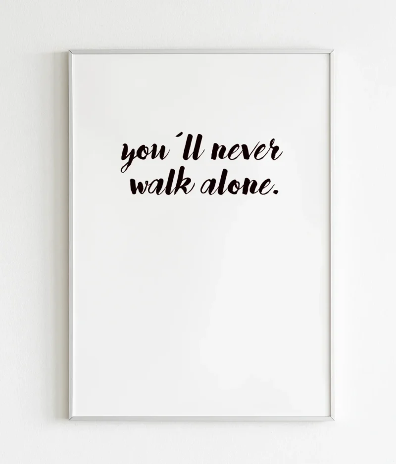 You´ll never walk alone