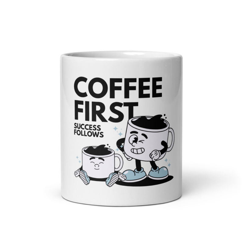 Coffee first - glossy mug