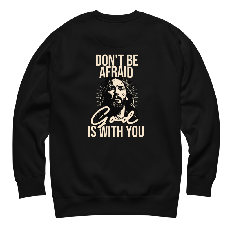 Don´t be afraid - Sweatshirt