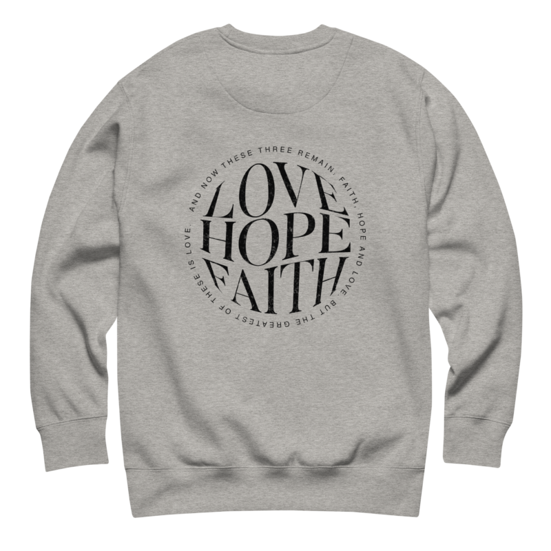 Love Hope Faith - Sweatshirt